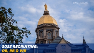 Video | Breaking Down Notre Dame's 2023 Board | QBs, RBs & WRs